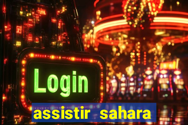 assistir sahara filme de 2005